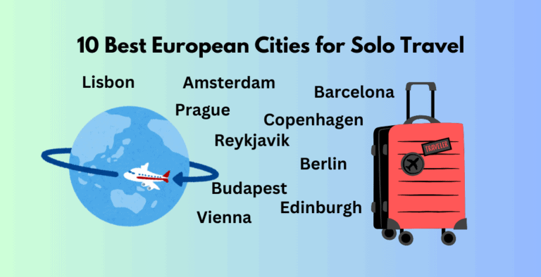 Solo Travel: 10 Best European Cities When Traveling Alone