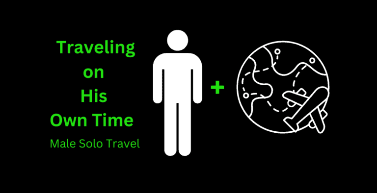 Traveling on His Own Time – Male Solo Travel 2024
