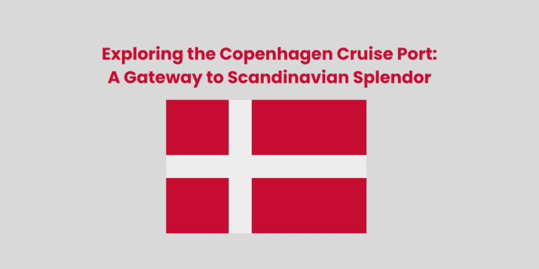 Exploring the Copenhagen Cruise Port: A Gateway to Scandinavian Splendor
