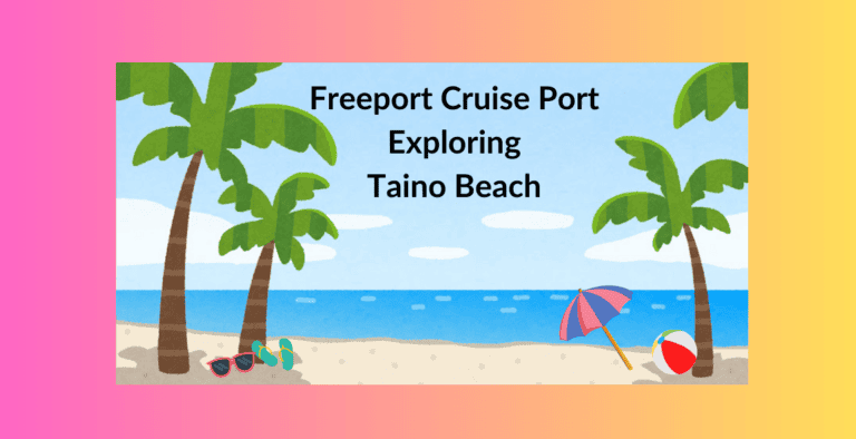 Freeport Cruise Port: Exploring Taino Beach