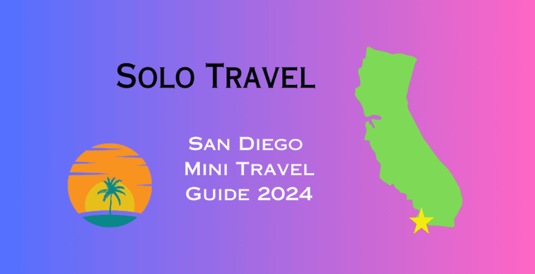 Solo Travel: San Diego Mini Travel Guide 2024