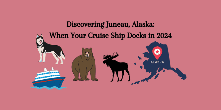 Discovering Juneau, Alaska: When Your Cruise Ship Docks in 2024