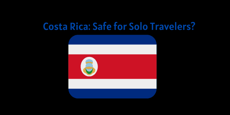 Costa Rica: Safe for Solo Travelers?