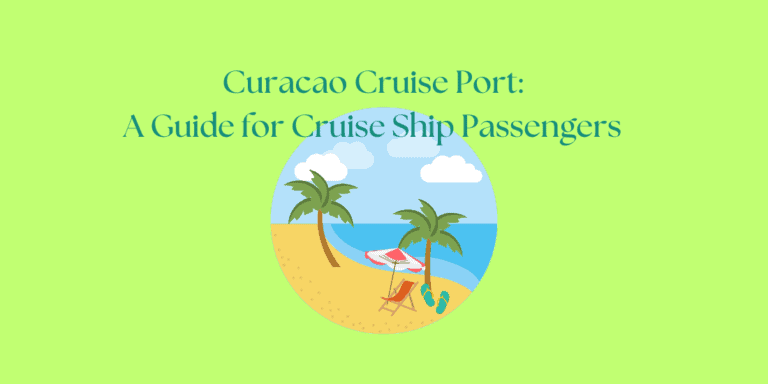 Curacao Cruise Port: A Guide for Cruise Ship Passengers
