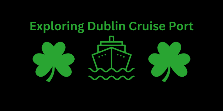 Exploring Dublin Cruise Port