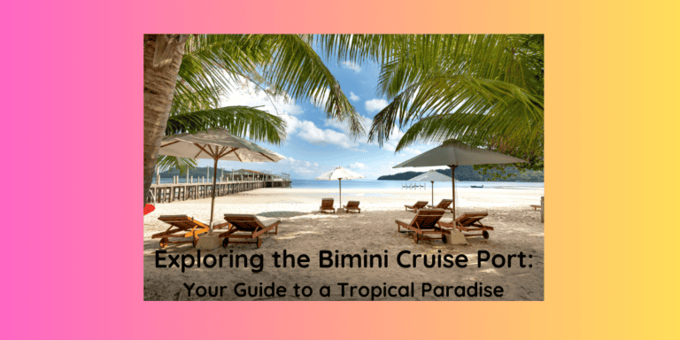 Exploring the Bimini Cruise Port: Your Guide to a Tropical Paradise