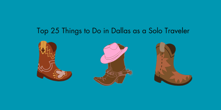 Top 25 Things to Do in Dallas as a Solo Traveler